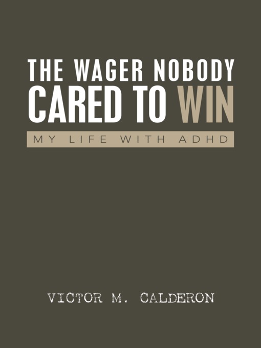 Title details for The Wager Nobody Cared to Win by Victor M. Calderon - Available